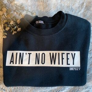 Dime piece sweat shirt